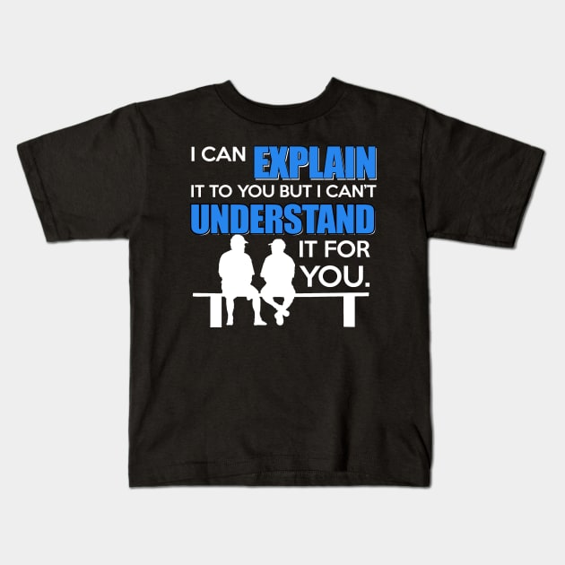 explain understand Kids T-Shirt by FUNNY LIFE